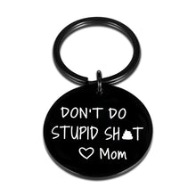 Load image into Gallery viewer, AMBREGRISSUN Gag Gifts for Teen Boys Girls Don&#39;t Do Stupi Poop Love Mum Keychain Son Daughter
